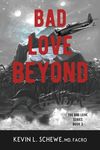 Bad Love Beyond: The Bad Love Series Book 3 - 圖片 1