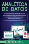 Analítica de datos: La guía definitiva de análisis de Big Data para empresas, técnicas de minería de datos, recopilación de datos y conceptos de intel - 圖片 1