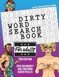 The Dirty Word Search Book for Adults - 2nd Edition: Over 100 Hysterical, Naughty, and Lewd Swear Word Search Puzzles for Men and Women - A Funny Whit - 圖片 1