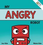 My Angry Robot: A Children's Social Emotional Book About Managing Emotions of Anger and Aggression - 圖片 1