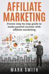 Affiliate Marketing: Proven Step By Step Guide To Make Passive Income With Affiliate Marketing - 圖片 1