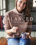 The Laura Lea Balanced Cookbook: 120+ Everyday Recipes for the Healthy Home Cook - 圖片 1