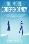 No More Codependency: Healthy Detachment Strategies to Break the Pattern. How to Stop Struggling with Codependent Relationships, Obsessive Jealousy, a - 圖片 1
