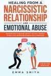 Healing from A Narcissistic Relationship and Emotional Abuse: Discover How to Recover, Protect and Heal Yourself after a Toxic Abusive Relationship wi - 圖片 1