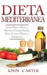 Dieta Mediterránea: Guía Paso a Paso y Recetas Comprobadas Para Comer Mejor y Adelgazar (Libro en Español/Mediterranean Diet Book Spanish Version) - 圖片 1