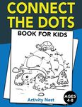 Connect The Dots Book For Kids Ages 4-8: Challenging and Fun Dot to Dot Puzzles for Kids, Toddlers, Boys and Girls Ages 4-6, 6-8 - 圖片 1
