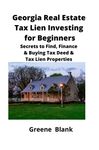 Georgia Real Estate Tax Lien Investing for Beginners: Secrets to Find, Finance & Buying Tax Deed & Tax Lien Properties - 圖片 1