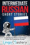 Intermediate Russian Short Stories: 10 Captivating Short Stories to Learn Russian & Grow Your Vocabulary the Fun Way! - 圖片 1