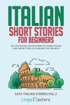 Italian Short Stories for Beginners Volume 2: 20 Captivating Short Stories to Learn Italian & Grow Your Vocabulary the Fun Way! - 圖片 1
