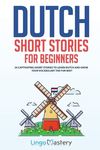Dutch Short Stories for Beginners: 20 Captivating Short Stories to Learn Dutch & Grow Your Vocabulary the Fun Way! - 圖片 1