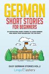 German Short Stories for Beginners: 20 Captivating Short Stories to Learn German & Grow Your Vocabulary the Fun Way! - 圖片 1