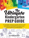 The Ultimate Kindergarten Prep Guide: A complete resource guide with fun and educational activities to prepare your preschooler for kindergarten - 圖片 1