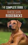 The Complete Guide to Rhodesian Ridgebacks: Breed Behavioral Characteristics, History, Training, Nutrition, and Health Care for Your new Ridgeback Dog - 圖片 1