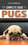 The Complete Guide to Pugs: Finding, Training, Teaching, Grooming, Feeding, and Loving your new Pug Puppy - 圖片 1