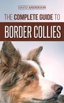 The Complete Guide to Border Collies: Training, teaching, feeding, raising, and loving your new Border Collie puppy - 圖片 1