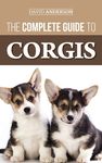 The Complete Guide to Corgis: Everything to Know About Both the Pembroke Welsh and Cardigan Welsh Corgi Dog Breeds - 圖片 1