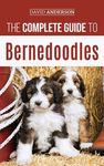 The Complete Guide to Bernedoodles: Everything you need to know to successfully raise your Bernedoodle puppy! - 圖片 1