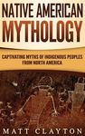 Native American Mythology: Captivating Myths of Indigenous Peoples from North America - 圖片 1