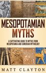 Mesopotamian Myths: A Captivating Guide to Myths from Mesopotamia and Sumerian Mythology - 圖片 1