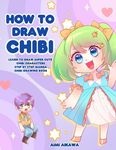 How to Draw Chibi: Learn to Draw Super Cute Chibi Characters - Step by Step Manga Chibi Drawing Book - 圖片 1