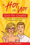 The Hot or Not Quiz for Couples: A Sexy Game of Naughty Questions and Revealing Answers - 圖片 1