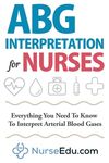ABG Interpretation for Nurses: Everything You Need To Know To Interpret Arterial Blood Gases - 圖片 1