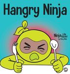 Hangry Ninja: A Children's Book About Preventing Hanger and Managing Meltdowns and Outbursts - 圖片 1