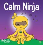 Calm Ninja: A Children's Book About Calming Your Anxiety Featuring the Calm Ninja Yoga Flow - 圖片 1