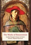 The Works of Bonaventure: Cardinal Seraphic Doctor and Saint: Volume I. Mystical Opuscula - 圖片 1