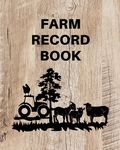 Farm Record Keeping Log Book: Farm Management Organizer, Journal Record Book, Income and Expense Tracker, Livestock Inventory Accounting Notebook, Equ - 圖片 1