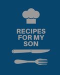 Recipes for My Son: Cookbook, Keepsake Blank Recipe Journal, Mom's Recipes, Personalized Recipe Book, Collection Of Favorite Family Recipes, Mother So - 圖片 1