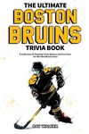 The Ultimate Boston Bruins Trivia Book: A Collection of Amazing Trivia Quizzes and Fun Facts for Die-Hard Bruins Fans! - 圖片 1