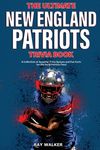 The Ultimate New England Patriots Trivia Book: A Collection of Amazing Trivia Quizzes and Fun Facts For Die-Hard Patriots Fans! - 圖片 1
