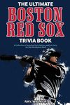 The Ultimate Boston Red Sox Trivia Book: A Collection of Amazing Trivia Quizzes and Fun Facts for Die-Hard BoSox Fans! - 圖片 1