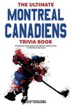 The Ultimate Montreal Canadiens Trivia Book: A Collection of Amazing Trivia Quizzes and Fun Facts for Die-Hard Habs Fans! - 圖片 1