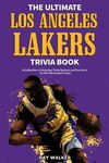 The Ultimate Los Angeles Lakers Trivia Book: A Collection of Amazing Trivia Quizzes and Fun Facts for Die-Hard L.A. Lakers Fans! - 圖片 1
