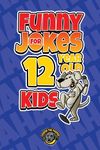 Funny Jokes for 12 Year Old Kids: 100+ Crazy Jokes That Will Make You Laugh Out Loud! - 圖片 1