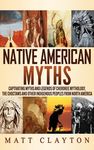 Native American Myths: Captivating Myths and Legends of Cherokee Mythology, the Choctaws and Other Indigenous Peoples from North America - 圖片 1