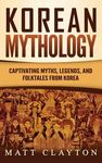 Korean Mythology: Captivating Myths, Legends, and Folktales from Korea - 圖片 1