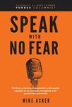 Speak With No Fear: Go from a nervous, nauseated, and sweaty speaker to an excited, energized, and passionate presenter - 圖片 1