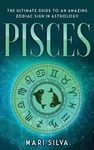 Pisces: The Ultimate Guide to an Amazing Zodiac Sign in Astrology - 圖片 1