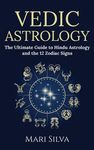 Vedic Astrology: The Ultimate Guide to Hindu Astrology and the 12 Zodiac Signs - 圖片 1