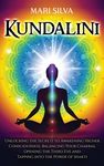 Kundalini: Unlocking the Secrets to Awakening Higher Consciousness, Balancing Your Chakras, Opening the Third Eye and Tapping into the Power of Shakti - 圖片 1