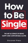 How to Be Single: The Art & Science of Being Happy and Comfortable Alone - 圖片 1