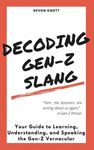 Decoding Gen-Z Slang: Your Guide to Learning, Understanding, and Speaking the Gen-Z Vernacular - 圖片 1