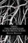 'trve': The Norwegian Black Metal Scene: A Subcultural Study of Transgression through Music - 圖片 1