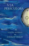 Via Periculosa: A Latin Novella - 圖片 1