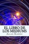 El Libro de Los Mediums (Spanish) Edition - 圖片 1