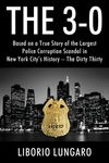 The 3-0: Based on a True Story of the Largest Police Corruption Scandal in New York City's History - The Dirty Thirty - 圖片 1