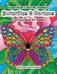 Large Print Color By Numbers Butterflies & Gardens Coloring Book For Adults: Easy and Simple Large Pictures Adult Color By Numbers Coloring Book with - 圖片 1